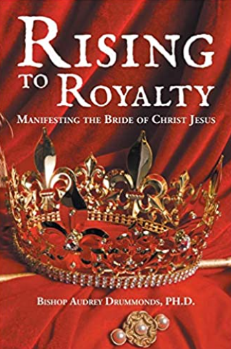 Rising to Royalty: Manifesting the Bride of Christ Jesus
